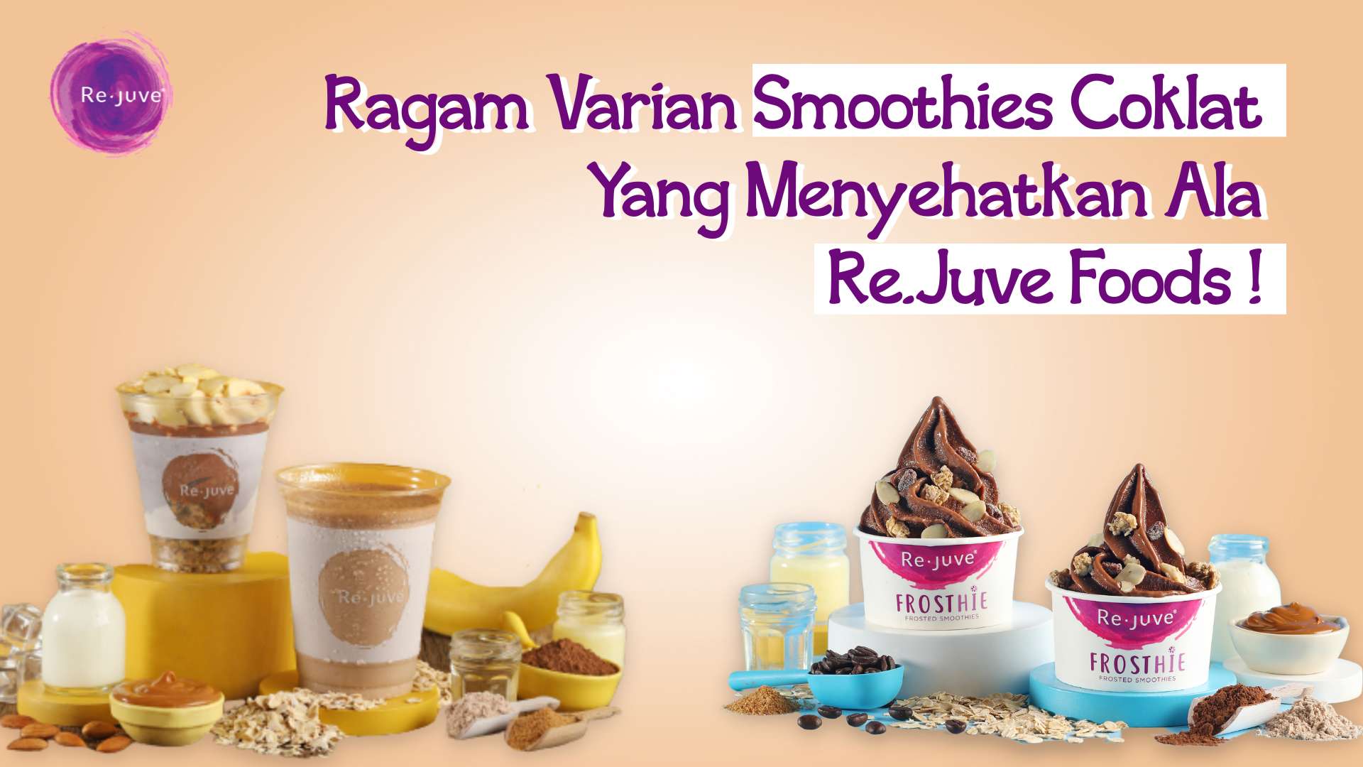 Ragam Varian Smoothies Coklat Yang Menyehatkan Ala Re.Juve Foods Re.Juve