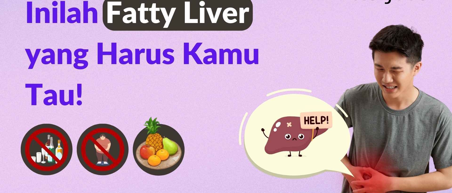 Pahami Fatty Liver Pengertian Gejala dan Cara Mencegahnya Rejuve