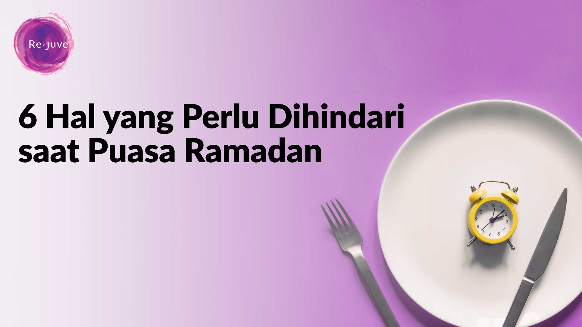 Hal yang Perlu Dihindari saat Puasa Ramadan